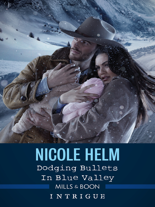 Title details for Dodging Bullets in Blue Valley by Nicole Helm - Available